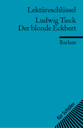 Lektüreschlüssel Ludwig Tieck 'Der blonde Eckbert'