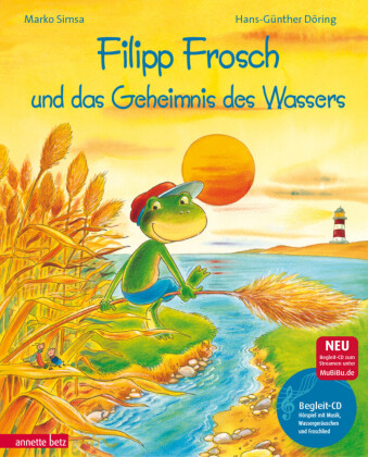Filipp Frosch und das Geheimnis des Wassers (Das musikalische Bilderbuch mit CD und zum Streamen) 