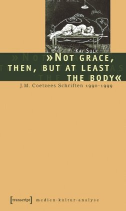 'Not grace, then, but at least the body' 