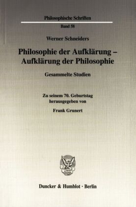 Philosophie der Aufklärung - Aufklärung der Philosophie. 