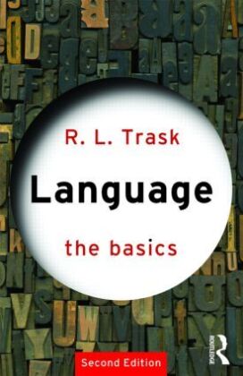 Language The Basics von Robert L. Trask ISBN 978 0 415 34019 9