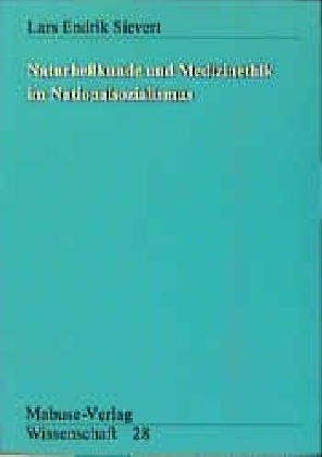 Naturheilkunde und Medizinethik im Nationalsozialismus 