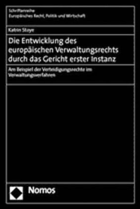 Die Entwicklung des europäischen Verwaltungsrechts durch das Gericht erster Instanz 