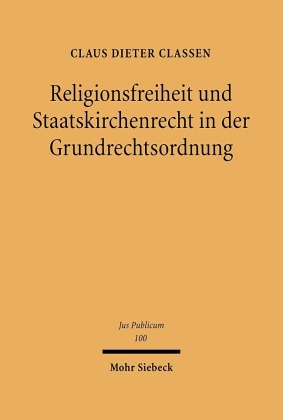 Religionsfreiheit und Staatskirchenrecht in der Grundrechtsordnung 