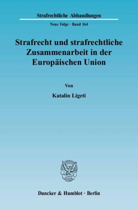 Strafrecht und strafrechtliche Zusammenarbeit in der Europäischen Union. 