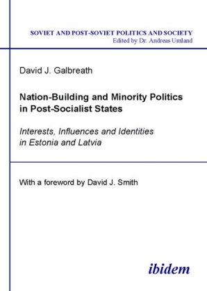 Nation-Building and Minority Politics in Post-So - Interests, Influence, and Identities in Estonia and Latvia 