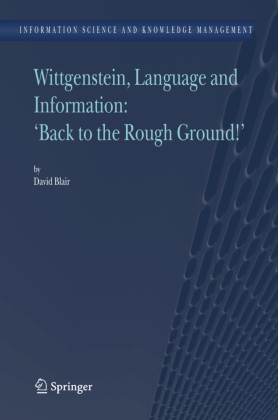 Wittgenstein, Language and Information: "Back to the Rough Ground!" 