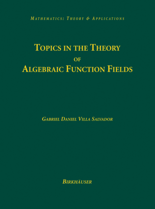 Topics in the Theory of Algebraic Function Fields 