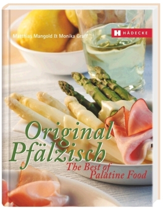 Original Pfälzisch. The Best of Palatine Food