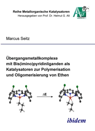 Übergangsmetallkomplexe mit Bis(imino) pyridinliganden als Katalysatoren zur Polymerisation und Oligomerisierung von Eth 