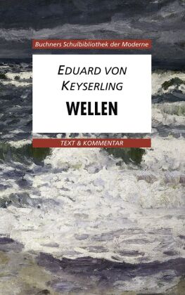 von Keyserling, Wellen 