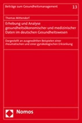 Erhebung und Analyse gesundheitsökonomischer und medizinischer Daten im deutschen Gesundheitswesen 