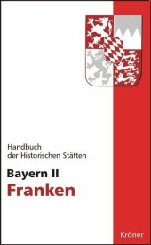 Handbuch der historischen Stätten Deutschlands / Bayern II