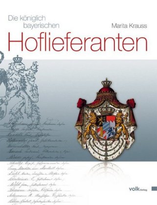Die königlich bayerischen Hoflieferanten von Marita Krauss ISBN 9783