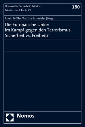 Die Europäische Union im Kampf gegen den Terrorismus: Sicherheit vs. Freiheit? 