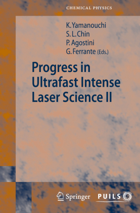 Progress in Ultrafast Intense Laser Science II 