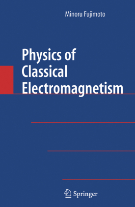 Physics of Classical Electromagnetism 