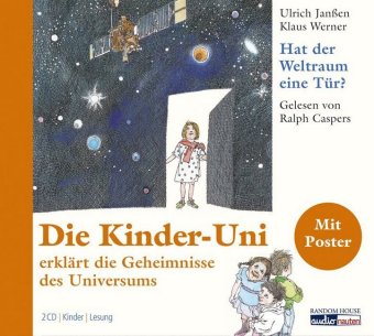 Die Kinder-Uni: Hat der Weltraum eine Tür?, 2 Audio-CDs