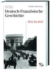 WBG Deutsch-Französische Geschichte / Von der Krise in die Katastrophe 1932 bis 1945