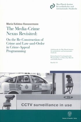 The Media-Crime Nexus Revisited: On the Re-Construction of Crime and Law-and-Order in Crime-Appeal Programming. 