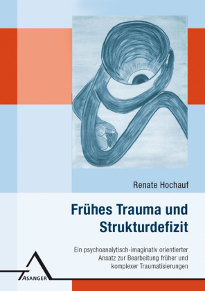 Frühes Trauma und Strukturdefizit