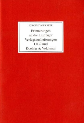 Erinnerungen an die Leipziger Verlagsauslieferungen LKG und Koehler & Volckmar