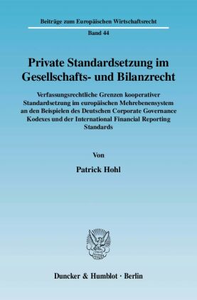 Private Standardsetzung im Gesellschafts- und Bilanzrecht. 