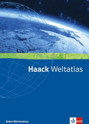 Haack Weltatlas. Ausgabe Baden-Württemberg Sekundarstufe I und II 