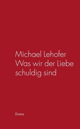 Was wir der Liebe schuldig sind 