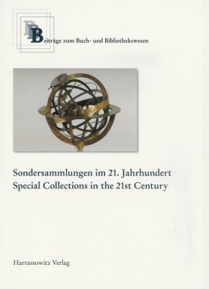 Sondersammlungen im 21. Jahrhundert. Special Collections in the 21st Century 