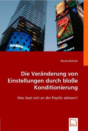 Die Veränderung von Einstellungen durch bloße Konditionierung 