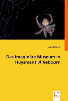 Das imaginäre Museum in Huysmans'  À Rebours 