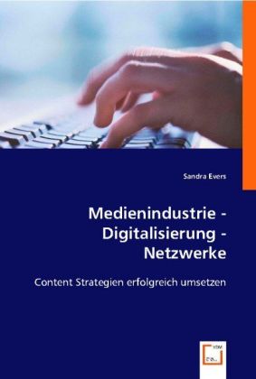Medienindustrie - Digitalisierung - Netzwerke 
