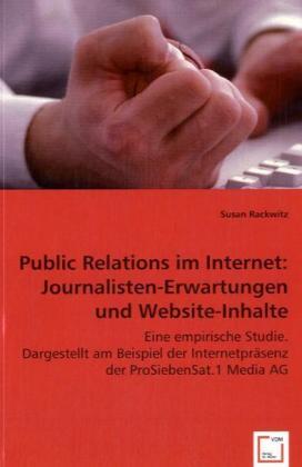 Public Relations im Internet: Journalisten-Erwartungen und Website-Inhalte 