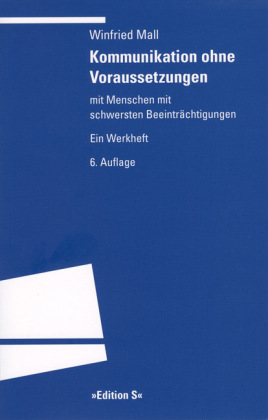 Kommunikation ohne Voraussetzungen mit Menschen mit schwersten Beeinträchtigungen