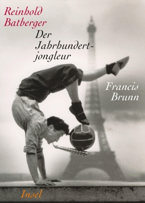 Der Jahrhundertjongleur - Francis Brunn