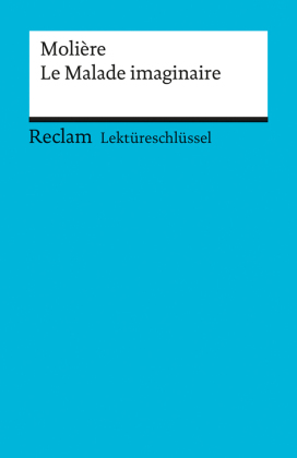 Lektüreschlüssel Molière 'Le Malade imaginaire' 