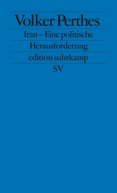 Iran - Eine politische Herausforderung