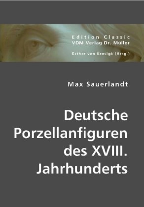 Deutsche Porzellanfiguren des XVIII. Jahrhunderts 