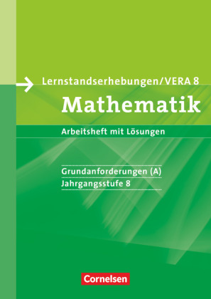 Vorbereitungsmaterialien für VERA - Vergleichsarbeiten/ Lernstandserhebungen - Mathematik - 8. Schuljahr: Grundanforderu