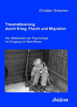 Traumatisierung durch Krieg, Flucht und Migration 