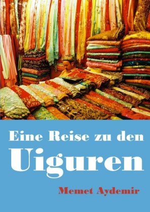 Eine Reise zu den Uiguren 