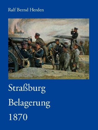 Straßburg Belagerung 1870 