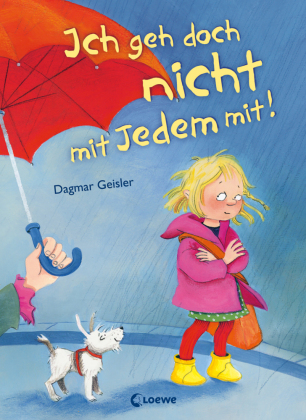 Ich geh doch nicht mit Jedem mit! (Starke Kinder, glückliche Eltern) 