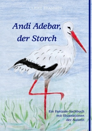 Andi Adebar, der Storch 