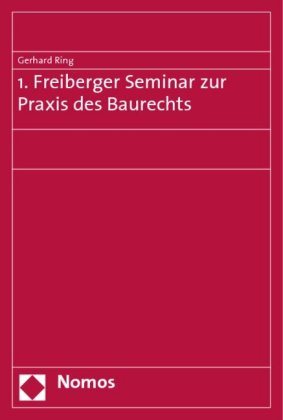 1. Freiberger Seminar zur Praxis des Baurechts 