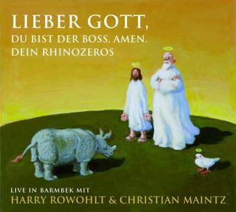 Lieber Gott, Du bist der Boss, Amen. Dein Rhinozeros, 2 Audio-CD 
