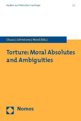 Torture: Moral Absolutes and Ambiguities 
