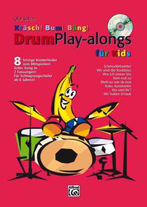 Kräsch! Bum! Bäng! Drum Play-alongs für Kids, m. Audio-CD 