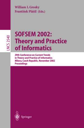 SOFSEM 2002: Theory and Practice of Informatics 